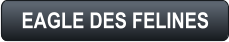 EAGLE DES FELINES