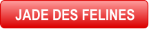 JADE DES FELINES