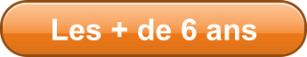 Les + de 6 ans