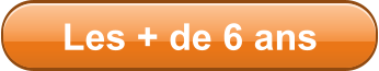 Les + de 6 ans