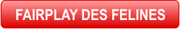 FAIRPLAY DES FELINES